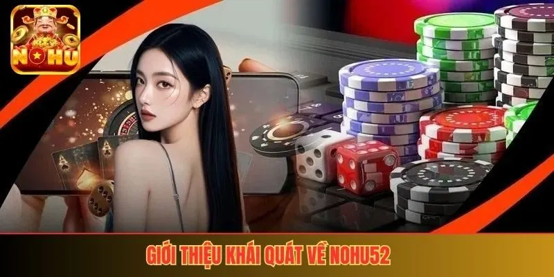 Giới thiệu khái quát về nohu52